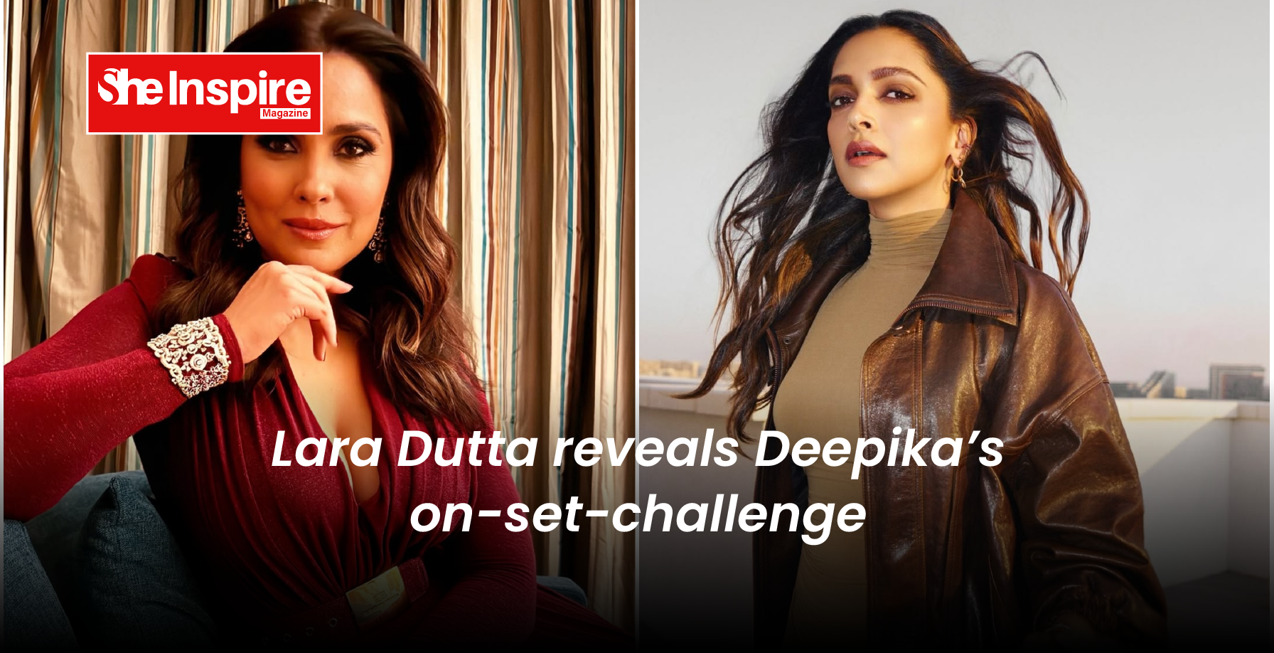Lara Dutta reveals Deepika’s on-set-challenge